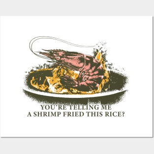 Shrimp Fried This Rice Posters and Art